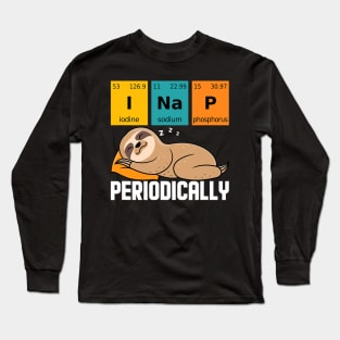 I Nap Periodically Funny Science Sloth Long Sleeve T-Shirt